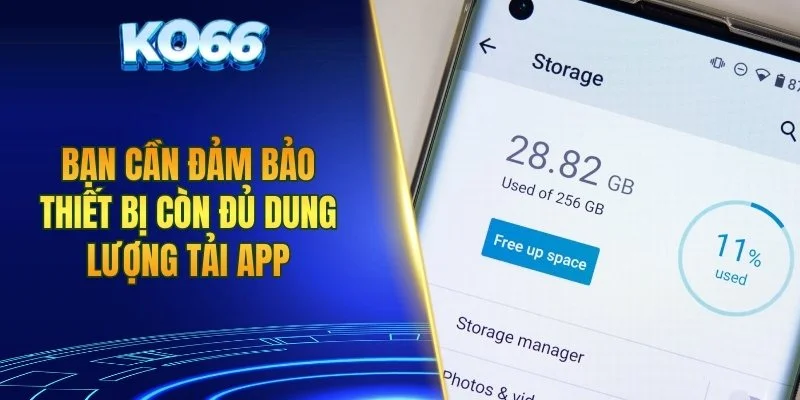 Bạn cần đảm bảo thiết bị còn đủ dung lượng tải app