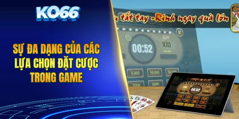 Sự đa dạng của các lựa chọn đặt cược trong game